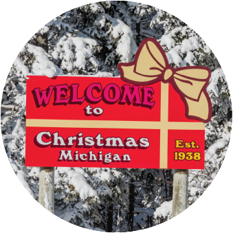 Image of WELCOME TO CHRISTMAS MICHIGAN | 2.25