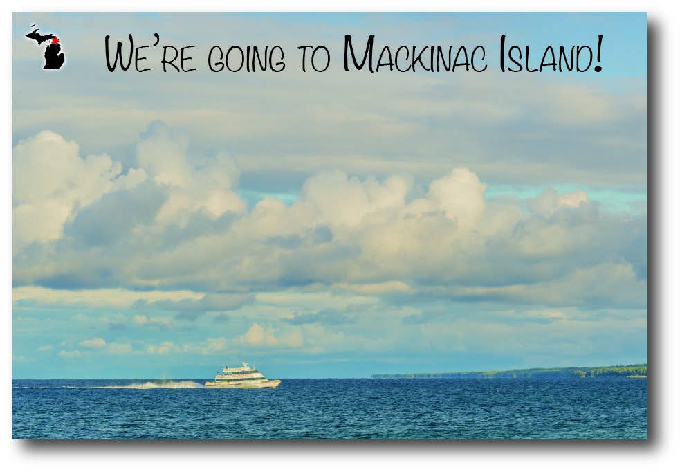 Image of WE'RE GOING TO MACKINAC ISLAND! postcard