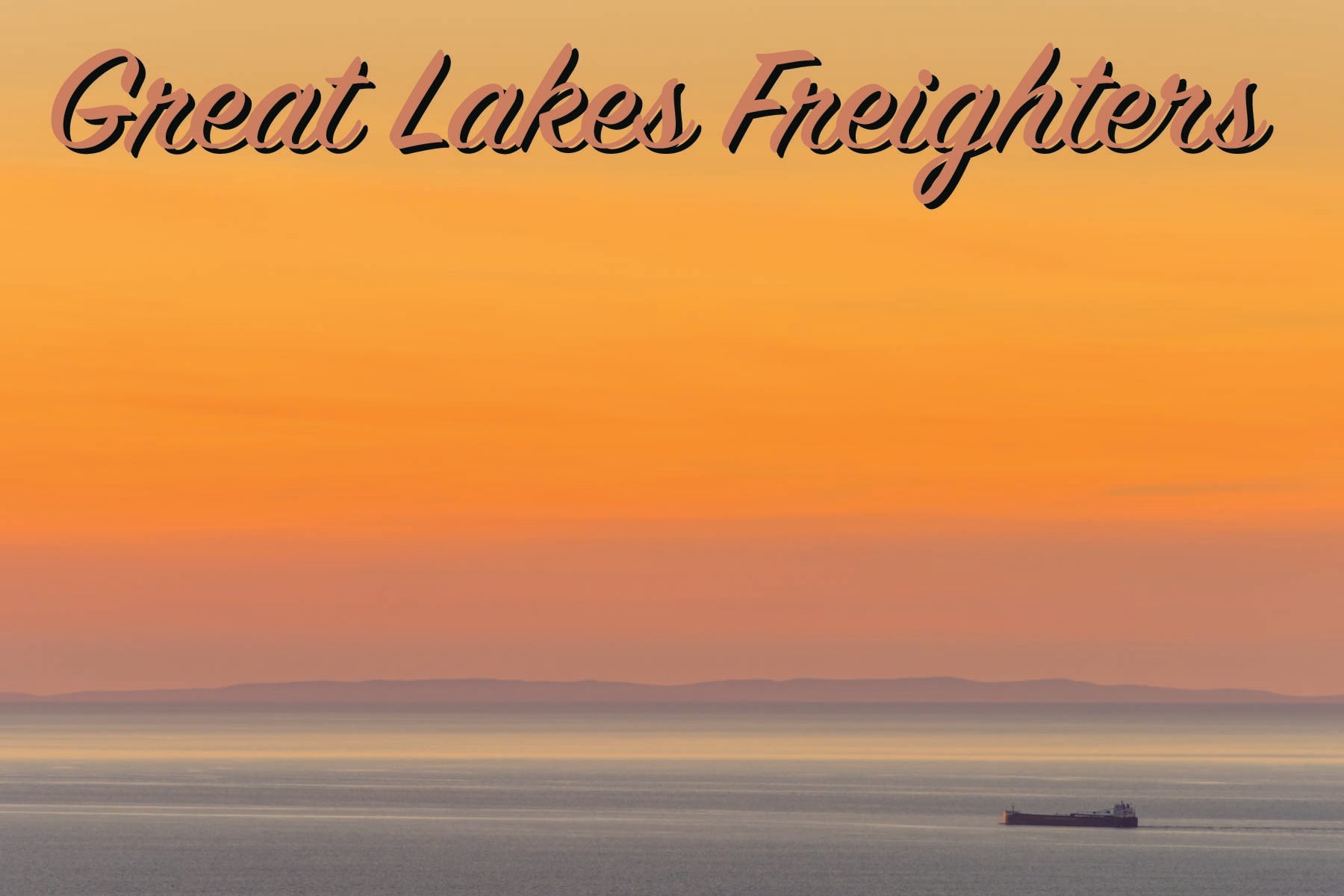 GREAT LAKES FREIGHTERS - 4"x6" Postcard