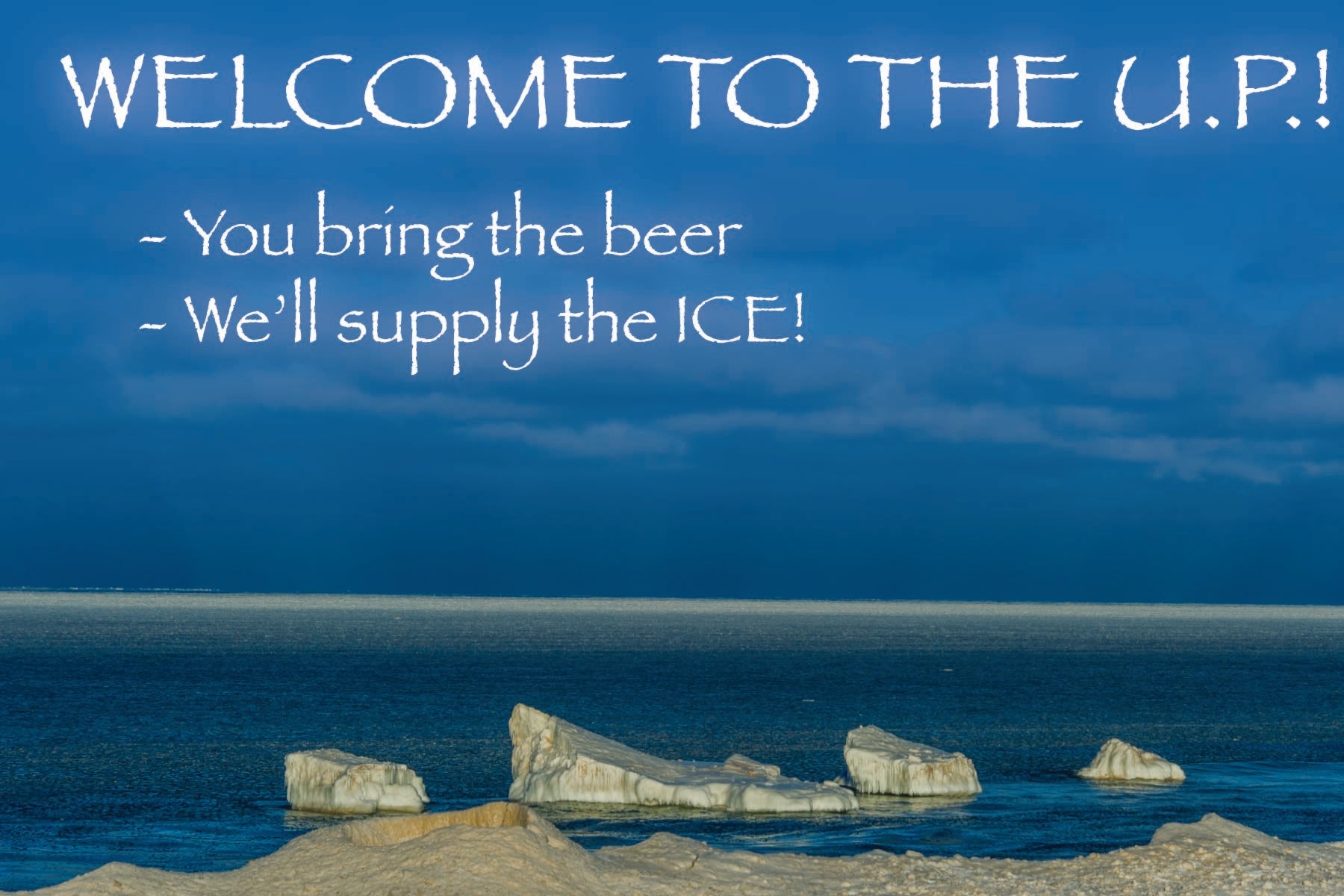 WELCOME TO THE UP - BEER - Quality Michigan 4"x6" Postcard